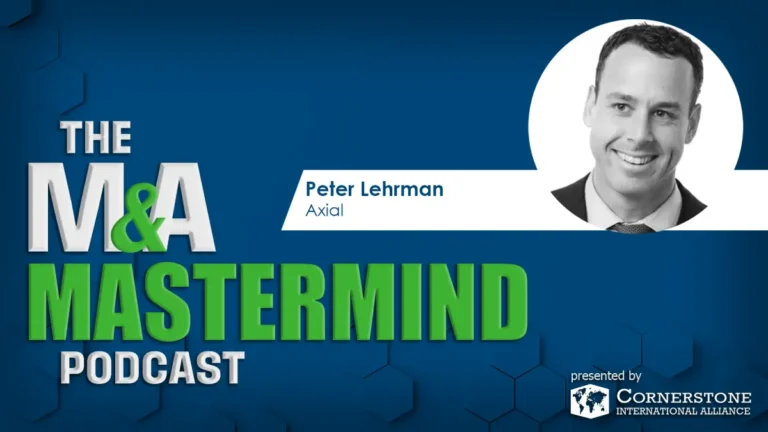 Episode 24 – Peter Lehrman – Mastering M&A Strategies