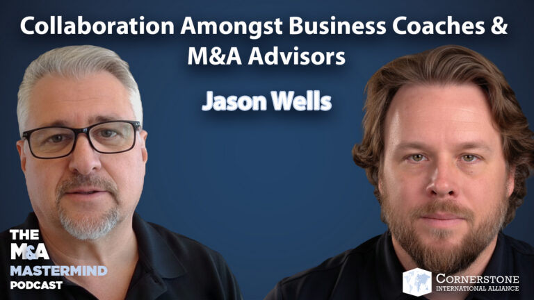Collaboration Amongst Business Coaches & M&A Advisors  – Episode 128