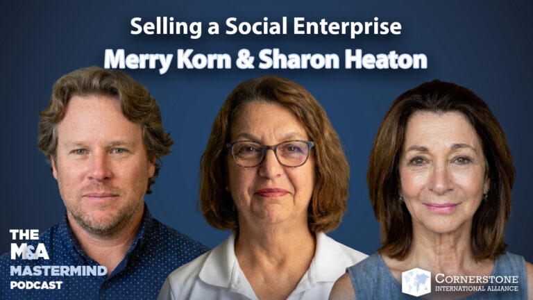 Selling a Social Enterprise: An Owner & Her M&A Advisor Tell All Feat. Merry Korn & Sharon Heaton | Ep. 148