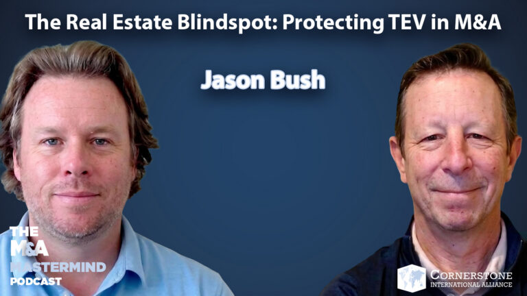 The Real Estate Blind Spot: Jason Bush on Protecting Enterprise Value in M&A | Ep. 154