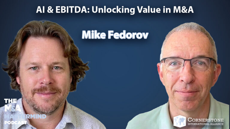 AI and EBITDA: Unlocking Value in M&A with Mike Fedorov | Ep. 155